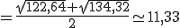 =\frac{\sqrt{122,64}+\sqrt{134,32}}{2}\simeq 11,33
